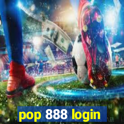 pop 888 login